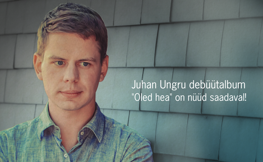 Ilmus Juhan Ungru kristlik album "Oled hea"